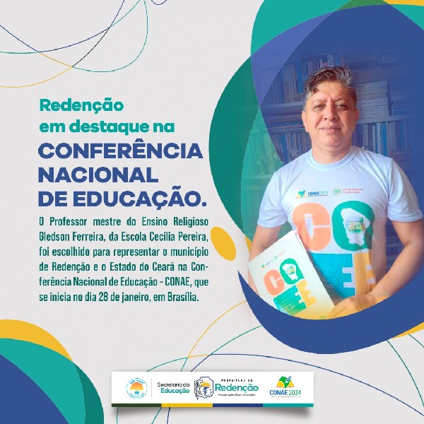 Professor da Rede Municipal de Redenção é destaque na Conferência Nacional de Educação - CONAE.